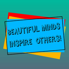 Handwriting text writing Beautiful Minds Inspire Others. Concept meaning Positive showing give inspiration to everyone Pile of Blank Rectangular Outlined Different Color Construction Paper