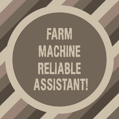 Writing note showing Farm Machine Reliable Assistant. Business photo showcasing Agriculture equipment Rural industry Circle with Border Two Tone Round Shape photo with Empty Text Space