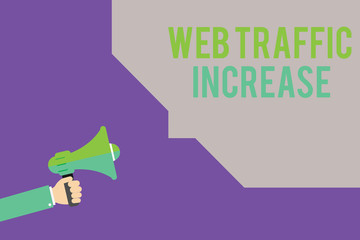 Text sign showing Web Traffic Increase. Conceptual photo Expand Visitors to a Websitea number of Visits.