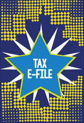 Handwriting text writing Tax E File. Concept meaning System submitting tax documents to US Internal Revenue Service.