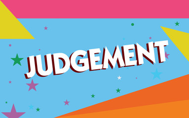 Text sign showing Judgement. Conceptual photo ability make considered decisions come to sensible conclusions.