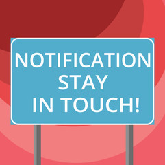 Text sign showing Notification Stay In Touch. Conceptual photo Do not forget to be connected Social networks Blank Rectangular Outdoor Color Signpost photo with Two leg and Outline