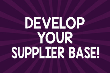 Writing note showing Develop Your Supplier Base. Business photo showcasing Select and establish suppliers relationships Half Tone Sunburst Beam Explosion Effect for Announcement Poster