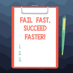Writing note showing Fail Fast Succeed Faster. Business photo showcasing Do not give up keep working on it to achieve Sheet of Bond Paper on Clipboard with Ballpoint Pen Text Space