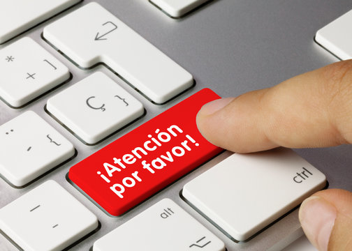 &iexcl;Atenci&oacute;n por favor!