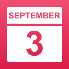 September 3. White calendar on a  colored background. Day on the calendar. Third of september. Illustration.