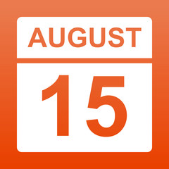 August 15. White calendar on a  colored background. Day on the calendar. Fifteenth of august. Illustration.