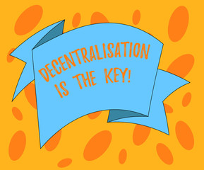 Writing note showing Decentralization Is The Key. Business photo showcasing Block chain cryptocurrency future of finances Folded 3D Ribbon Strip Solid Color Blank Sash photo for Celebration