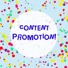 Handwriting text Content Promotion. Conceptual photo about getting content in front of the right audience Multicolored Confetti Round Inkblots Randomly Scattered Blue Background