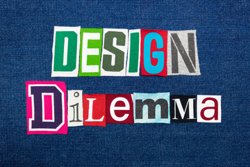 DESIGN DILEMMA text word collage, colorful fabric on blue denim, marketing inconsistency, horizontal aspect