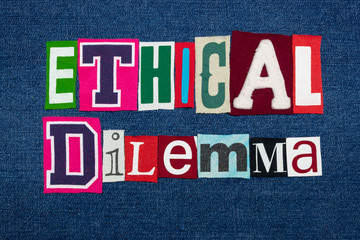 ETHICAL DILEMMA text word collage, colorful fabric on blue denim, ethics questions and situations,...