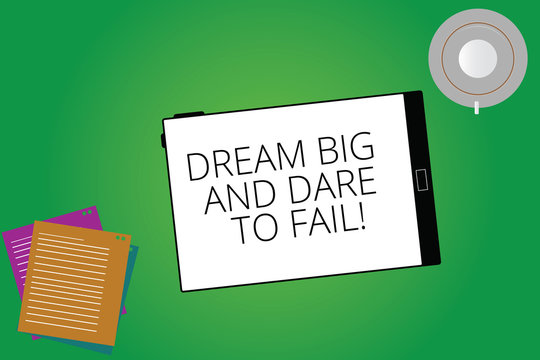 Writing note showing Dream Big And Dare To Fail. Business photo showcasing Motivation inspiration prepare to make mistakes Tablet Screen Cup Saucer and Filler Sheets on Color Background