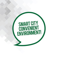 Text sign showing Smart City Convenient Environment. Conceptual photo Connected technological modern cities Blank Speech Bubble Sticker with Border Empty Text Balloon Dialogue Box