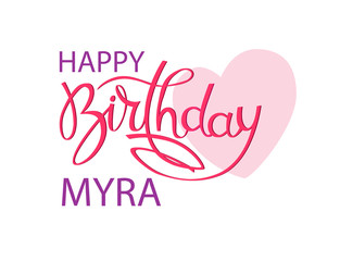 Birthday greeting card with Indian name Myra. Elegant hand lettering and a big pink heart. Isolated design element