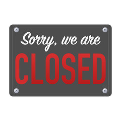 sorry we are closed sign for customers