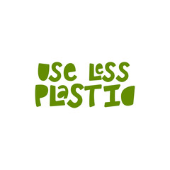 Use Less Plastic- hand lettering phrase.