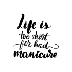 Life is too short for bad manicure