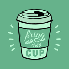 Handmade bring your cup banner.Trendy poster template for eco-friendly cafe advertisement. Zero waste concept.raster.