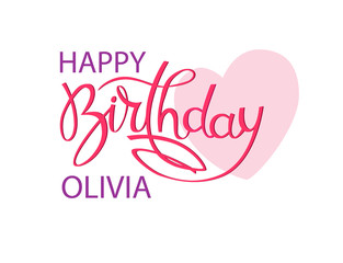 Birthday greeting card with the name Olivia. Elegant hand lettering and a big pink heart. Isolated design element