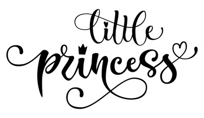  Little princess quote. Baby shower hand drawn modern calligraphy vector lettering logo phrase. Landscape design. Crawn, heart decor element. Card, print, invintation, t-shirt, poster element. © Olga