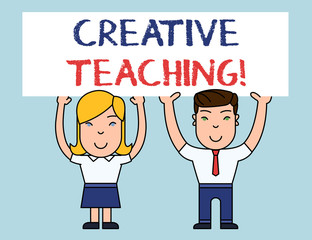 Writing note showing Creative Teaching. Business concept for making something fine out of learning situations Two Smiling People Holding Poster Board Overhead with Hands