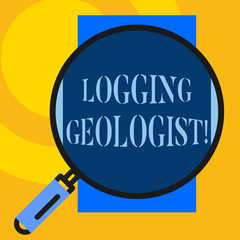 Text sign showing Logging Geologist. Business photo showcasing Layout and execution of definition diamond drill programs Big magnifier glass looking vertical rectangle. Geometrical background