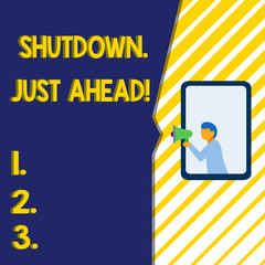 Writing note showing Shutdown Just Ahead. Business concept for closing factory business either short time or forever Man stands in window hold loudspeaker speaking trumpet without listener