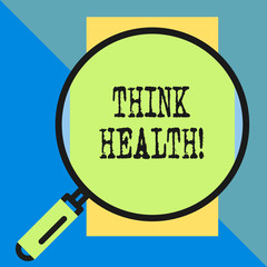 Handwriting text Think Health. Conceptual photo state of complete physical mental and social well being Big magnifier glass looking vertical rectangle. Geometrical background