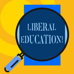 Text sign showing Liberal Education. Business photo showcasing education suitable for the cultivation of free huanalysis being Big magnifier glass looking vertical rectangle. Geometrical background