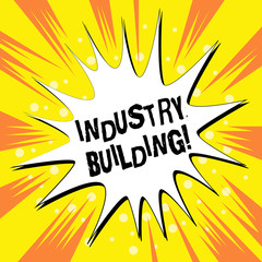 Handwriting text writing Industry Building. Conceptual photo Factories and other premises used for analysisufacturing Empty Spiky and Jagged Dialog Box Explosion Text Balloon Colored Background