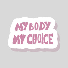 My body my choice  quote. Vector illustration.