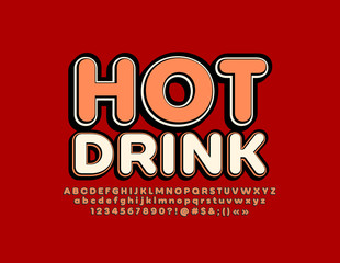 Vector bright emblem Hot Drink with retro Alphabet Letters, Numbers and Symbols. 3D vintage Font 