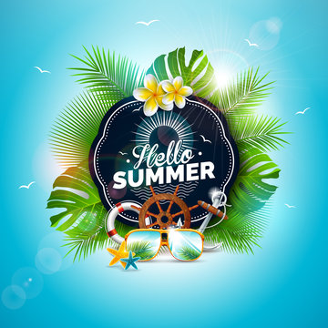 Vector Hello Summer Holiday Illustration with Typography Letter and Tropical Leaves on Ocean Blue Background. Exotic Plants, Flower, Sunglasses and Ship Steering Wheel for Banner, Flyer, Invitation