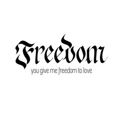 Obraz premium Freedom gothic calligraphy design quote. Inspiration motivation print