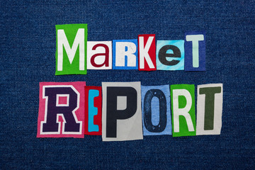 MARKET REPORT text word collage, multi colored fabric on blue denim, market situation concept, horizontal aspect