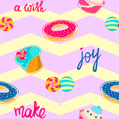Holiday seamless pattern. Colorful cupcakes, donuts, lollipops. Make a wish and joy, lettering. Muffin, bakery, pastry, candy. Bright vector illustration, cute background. Celebration theme.