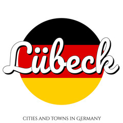 Circle button Icon with national flag of Germany with black, red and yellow colors and inscription of city name: Lubeck in modern style. Vector EPS10 illustration.