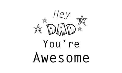 Happy Fathers Day, typography for print or use as poster,card, flyer or T shirt