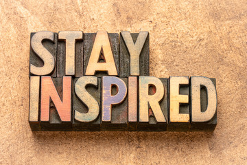 stay inspired - words in wood type