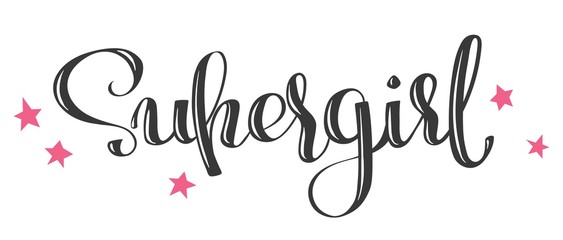 Hand drawn vector lettering Supergirl with a stars for print, textile, poster, card, t-shirt, bags, decor etc