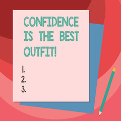 Writing note showing Confidence Is The Best Outfit. Business photo showcasing Selfesteem looks better in you than clothes Stack of Different Pastel Color Construct Bond Paper Pencil