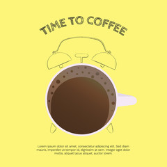 Vector illustration with cup of coffee in the shape of alarm clock and inscription Time to Coffee on yellow background.  For poster, cover, package design, card, web and advertising banner.