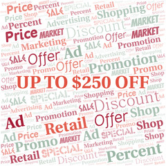 Up To $250 Off word cloud. Wordcloud made with text only.