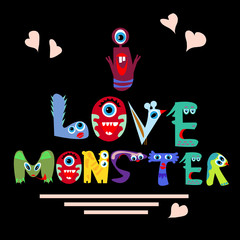 I love monsters. Hand writing slogan. Print for children's t-shirts. Hand-drawn design for children's products, cards .Vector.