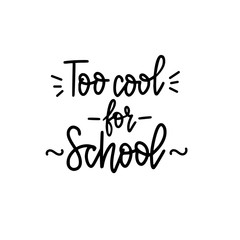 Too cool for school vector doodle lettering design