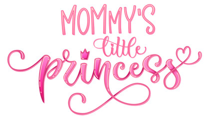 Mommy's little princess quote. Hand drawn modern calligraphy baby shower lettering logo phrase. Glossy pink effect, heart and crown elements. Card, prints, t-shirt, invintation, poster design.