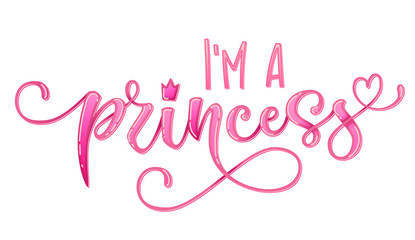 I'm a princess quote. Hand drawn modern calligraphy baby shower lettering logo phrase. Glossy pink effect, heart and crown elements. Card, prints, t-shirt, invintation, poster design.