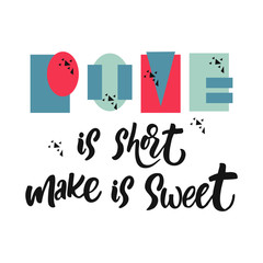 Life is short make is sweet - motivation quote