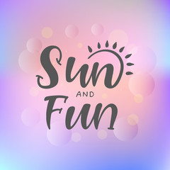 Sun and fun hand drawn lettering