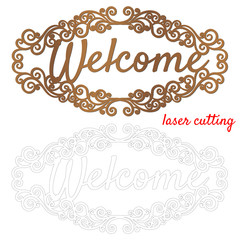 Welcome. Sign for home or office. Template laser cutting machine for wood or metal. Welcome phrase for your design. Laser cut design element. Vector ornamental decorative frame. Elegant decoration.